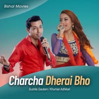 Charcha Dherai Bho - EP - Sushila Gautam & Khuman Adhikari