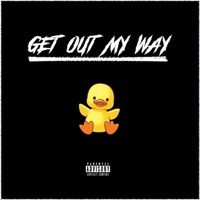 Get Out My Way - Single - Lil Ducky