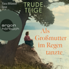 Als Großmutter im Regen tanzte - Trude Teige