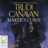 Maker's Curse - Millennium's Rule Book 4 (Unabridged) - Trudi Canavan
