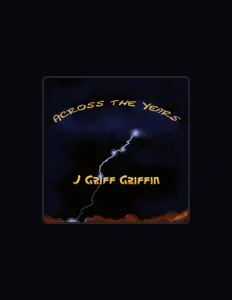 J. Griff Griffin을(를) 듣고, 뮤직 비디오를 보고, 약력을 읽고, 투어 일정 등을 확인하세요!