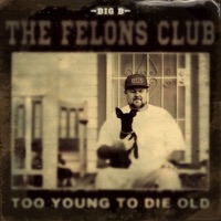 Too Young To Die Old - Single - Big B & The Felons Club
