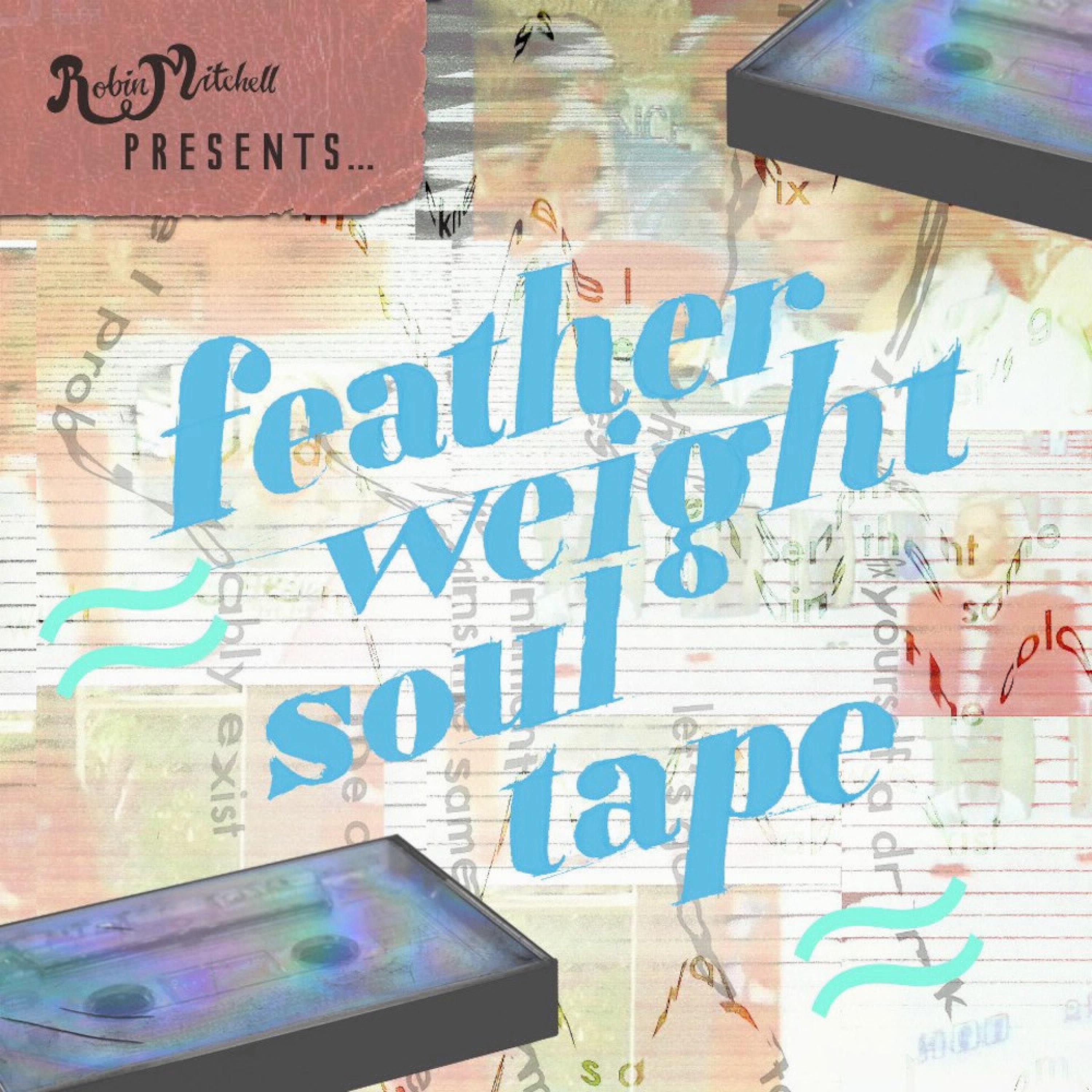 Feather Weight Soul Tape - EP