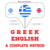 Greek - English. A complete method: I listen, I repeat, I speak - J. M. Gardner