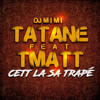 Cett la sa trapé (feat. T Matt) [Extended] - DJ Mimi & Tatane