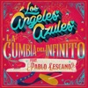 Los Ángeles Azules - La Cumbia Del Infinito (feat. Pablo Lescano)