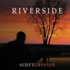 Scott Greeson - Riverside