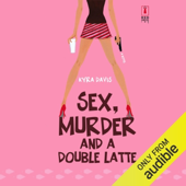 Sex, Murder, and a Double Latte (Unabridged)