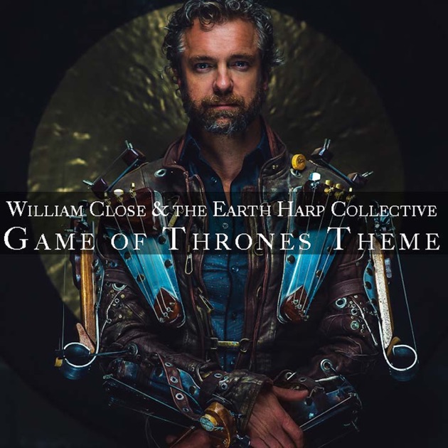 Game of Thrones Theme – Song by William Close & The Earth Harp Collective –  Apple Music