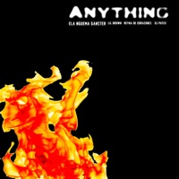 Anything (feat. Lil Brown, Reyna de Corazones & DJ Patex) - Single - Ela Nguema Ganster