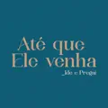 ATE QUE ELE VENHA