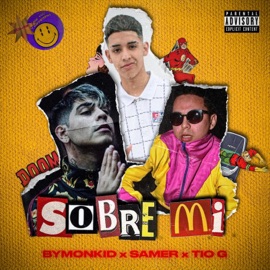 Sobre Mi (feat. ByMonkid & Tio G) Samer