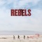 Rebels - Influence Music & Michael Ketterer lyrics