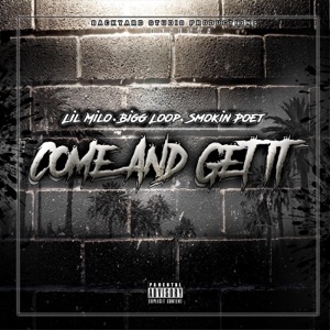 Come and Get It (feat. Bigg Loop & Smokin Poet)