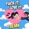 F**k It, I Love It! - Single