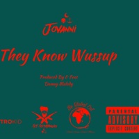 They Know Wussup (feat. Danny Melody) - Single - Jovanni
