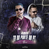 Nois Ta no Porte da Pt - Single - DJ Brenin & Mc Teus