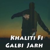 Khaliti Fi Galbi Jarh artwork