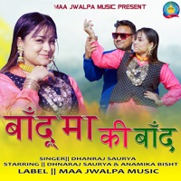 Baandon Ma Ki Baand (feat. Anamika Bisht) - Single - Dhanraj Saurya