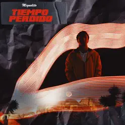 Tiempo Perdido - Single - Miguelito Tiempo Perdido - Single - Miguelito