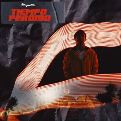 Tiempo Perdido - Single - Miguelito