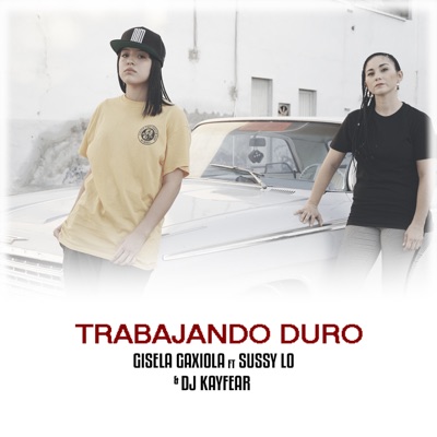 Trabajando Duro (feat. Sussy Lo & Dj Kayfear) - Single