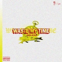 Waste My Time - Single - Jehzan Exclusive