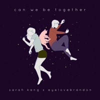 Can We Be Together - Single - Sarah Kang & EyeLoveBrandon