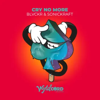 Cry No More - Single by Blvckr & Sonickraft album reviews, ratings, credits