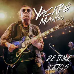 De Irme Lejos (En Vivo) - Yacaré Manso De Irme Lejos (En Vivo) - Yacaré Manso