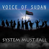 System Must Fall (feat. Muna Majdi, Chin Chillah, WD Alzain, Nile, Milz, Moe, Ariel, Hassan, Marzoug, Fox & Abu) - Single - Voice of Sudan