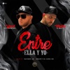 Entre Ella y Yo (feat. Yariel el Fenomenal) - Single