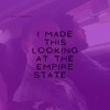 I Made This Looking At the Empire State - Single