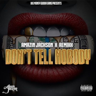 Don't Tell Nobody (feat. Remixx) - Single
