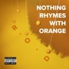 Nothing Rhymes with Orange