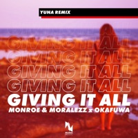 Giving It All (YUNA Remix) - Single - Monroe & Moralezz & Okafuwa