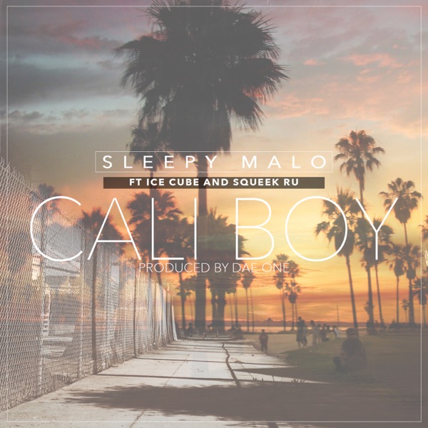 Cali Boy (feat. Squeak Ru & Ice Cube) - Single