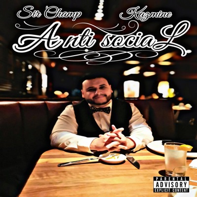 Anti Social (feat. Kazmine) - Single