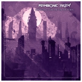 Dimensions (sumthin sumthin Remix) Psymbionic & Thelem