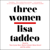Three Women (Unabridged) - Lisa Taddeo