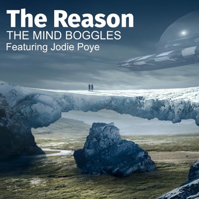 The Mind Boggles - The Reason (feat. Jodie Poye)