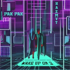 WAKE UP ON 3 (feat. Pak Pak) HAZMVT