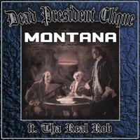 Montana (feat. Tha Real Rob) - Single - Dead President Clique