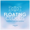 Floating Clouds (Amazing Chill out Anthems), Vol. 2