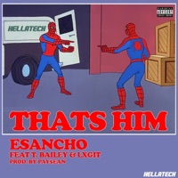That's Him (feat. T.Bailey & Lxgit) - Single - Esancho