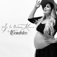Si la Llamas Mamá - Single - Wendolee
