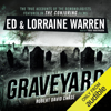 Graveyard: Ed & Lorraine Warren, Book 1 (Unabridged) - Ed Warren, Lorraine Warren & Robert David Chase