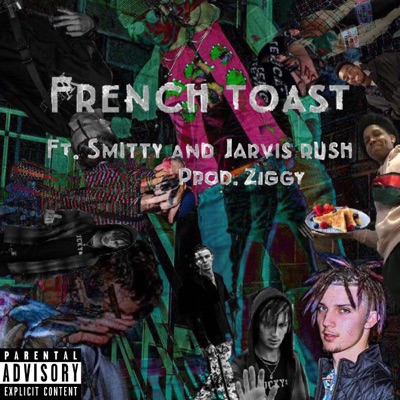 French Toast (feat. Smitty & Jarvis Rush) - Single