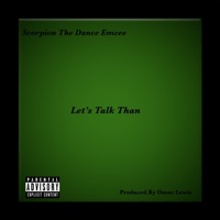 Let's Talk Than - Single - Scorpion The Dance Emcee