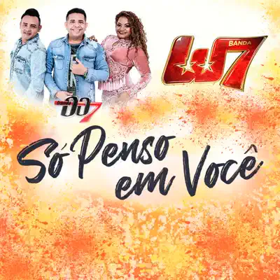 Só Penso em Você (feat. W7) - Single - Banda 007